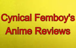 Cynical Femboy's Anime Reviews (Animes Ranked)