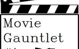 Movie Gauntlet #1