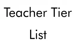 Teacher Tier List