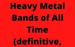 Greatest Heavy Metal Bands of All Time