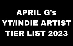 APRIL G's YOUTUBE/INDIE ARTSTS TIER LIST 2023