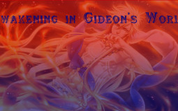 Awakening in Gideon's World