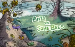 Ants vs Some Bees