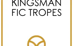 Kingsman Fic Tropes